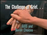 The Challenge of Grief... AIDS and Seven Choices