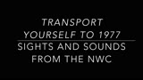 Transport Yourself to 1977: Sights and Sounds from the NWC
