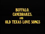 Buffalo, canebrakes, and old Texas love songs